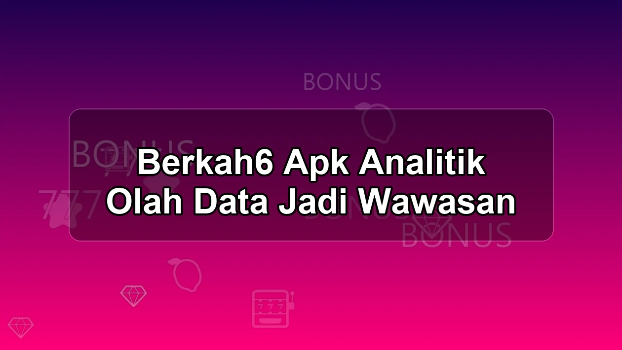 BERKAH6