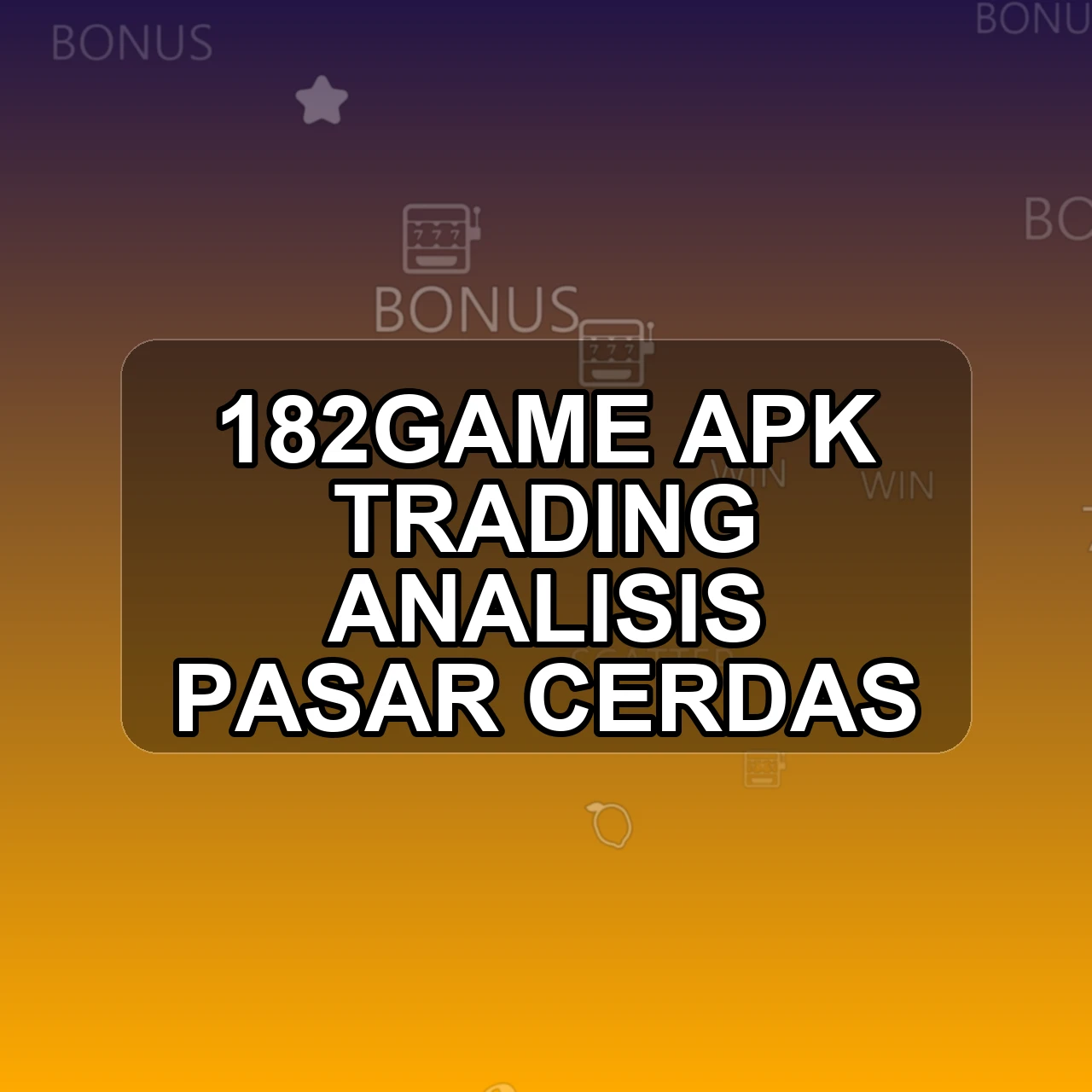 182GAME Unduh APK - Aplikasi Android Trading 182 Game