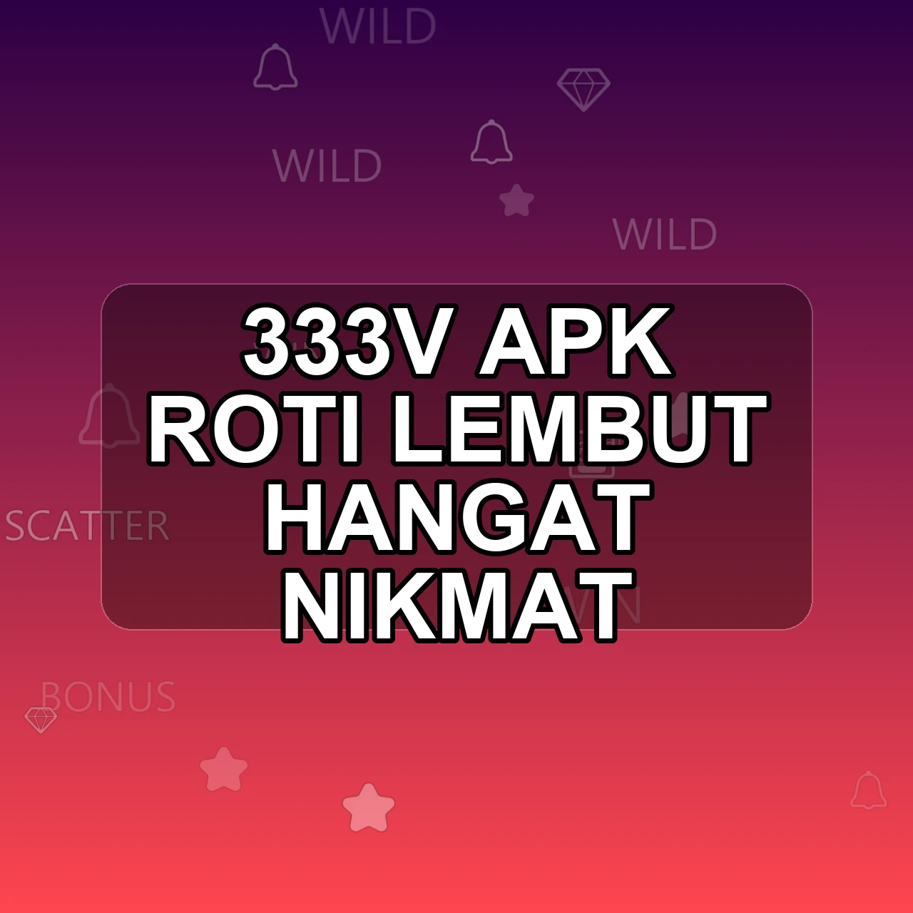 333V Unduh APK - Aplikasi Android Roti 333 V