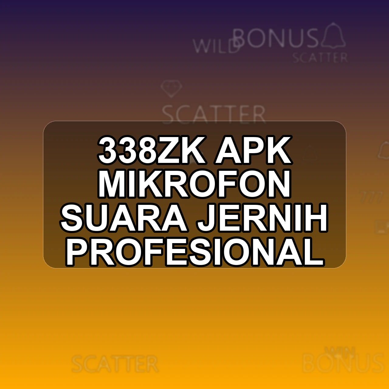338ZK Unduh APK - Aplikasi Android Mikrofon 338 Zk