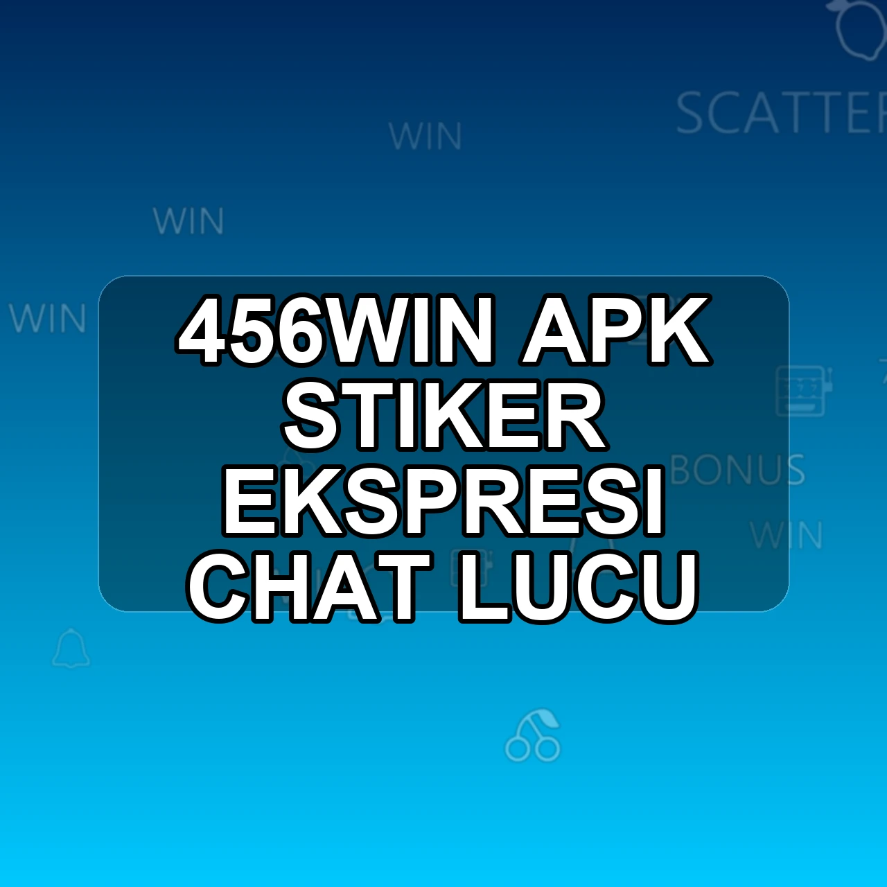 456WIN Unduh APK - Aplikasi Android Stiker 456 Win
