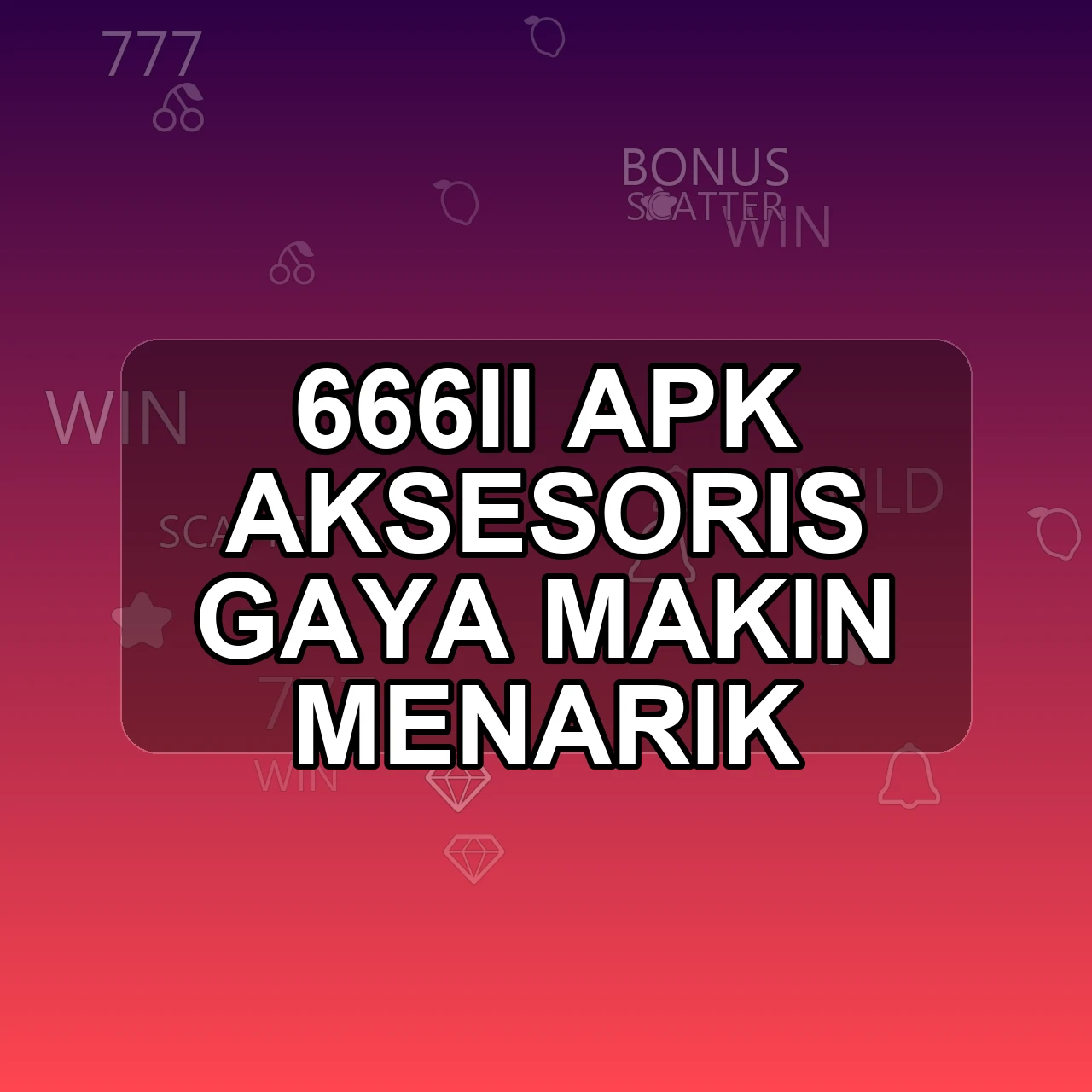 666II Unduh APK - Aplikasi Android Aksesoris 666 II
