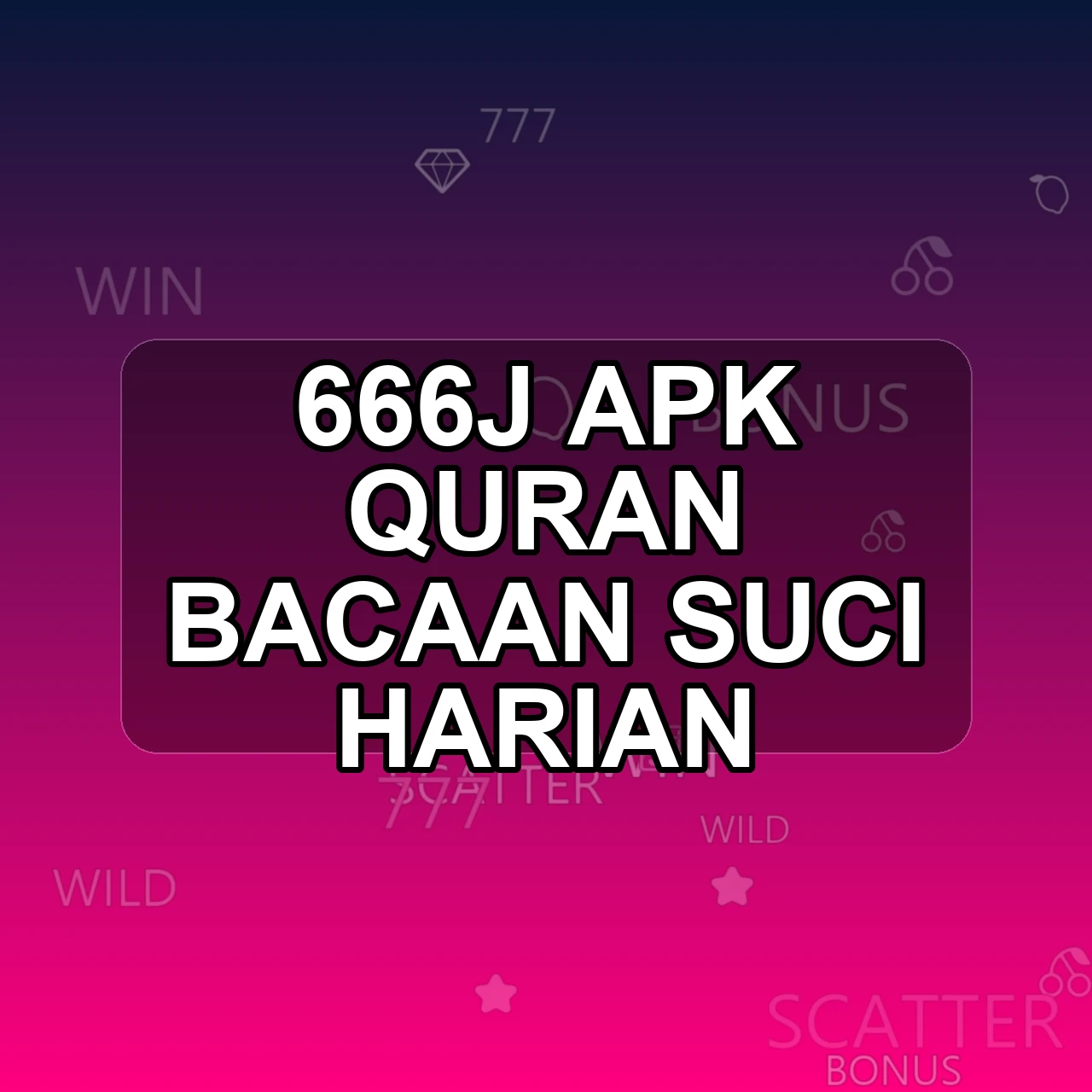 666j Unduh APK - Aplikasi Android Quran 666 j