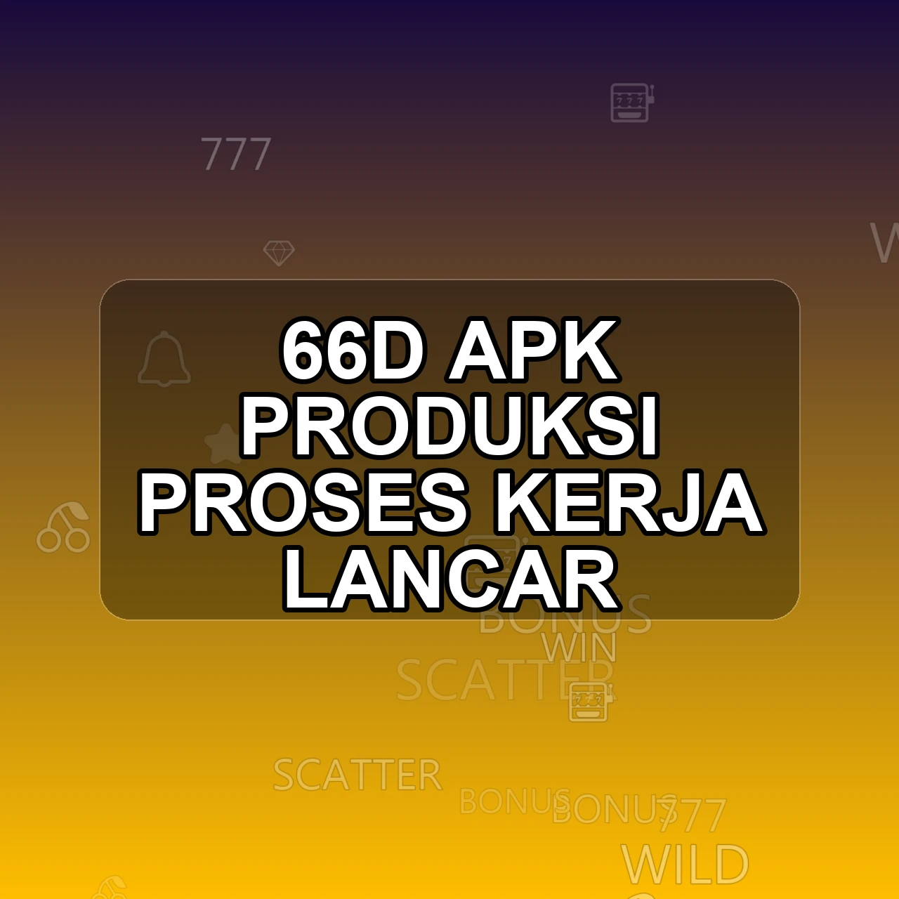 66D Unduh APK - Aplikasi Android Produksi 66 D
