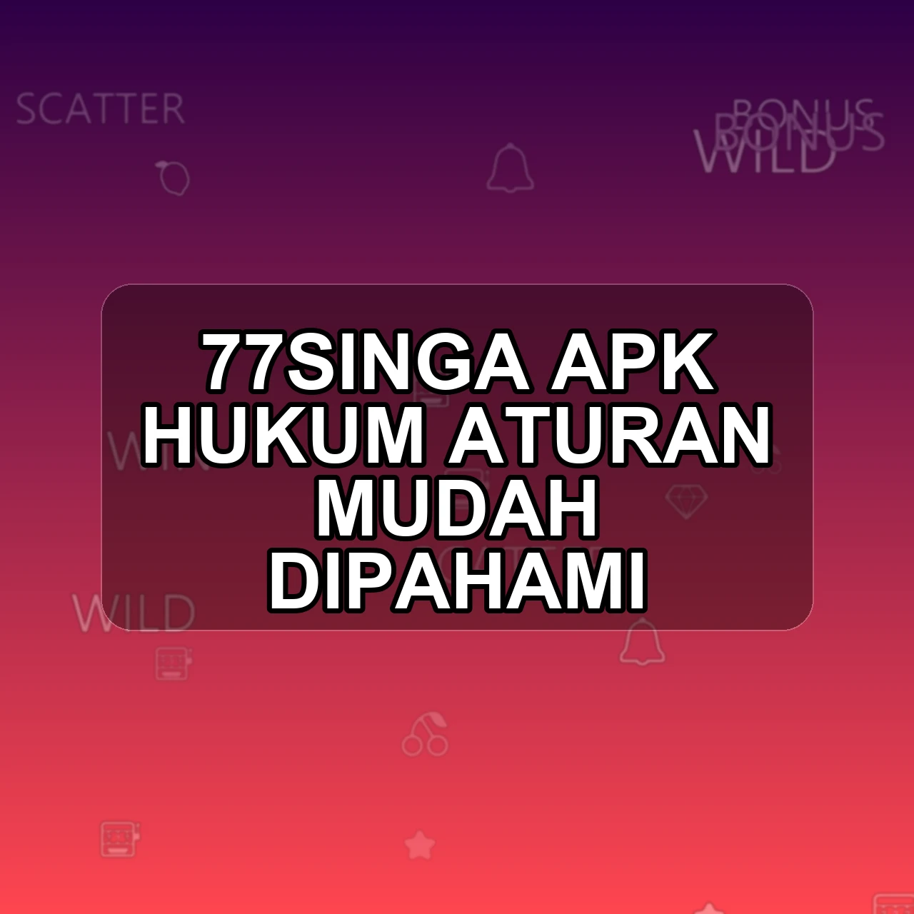 77SINGA Unduh APK - Aplikasi Android Hukum 77 Singa