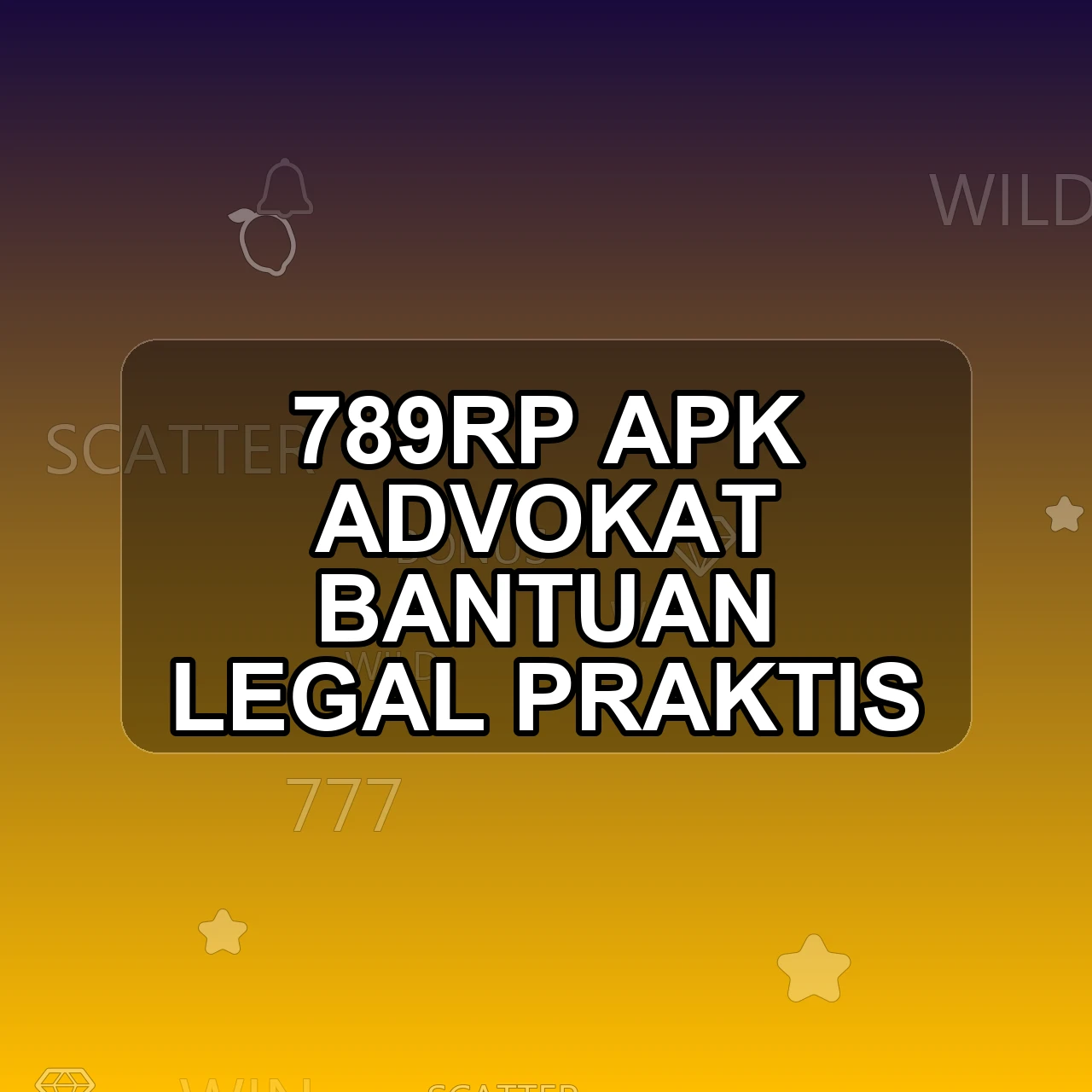 789RP Unduh APK - Aplikasi Android Advokat 789 Rp
