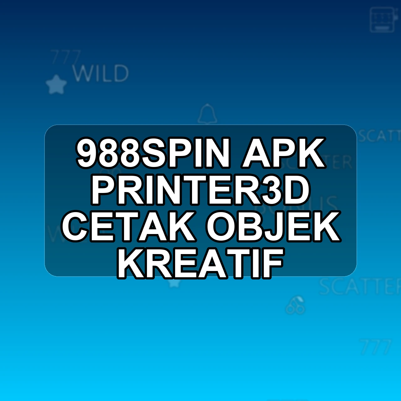 988SPIN Unduh APK - Aplikasi Android Printer3d 988s Pin