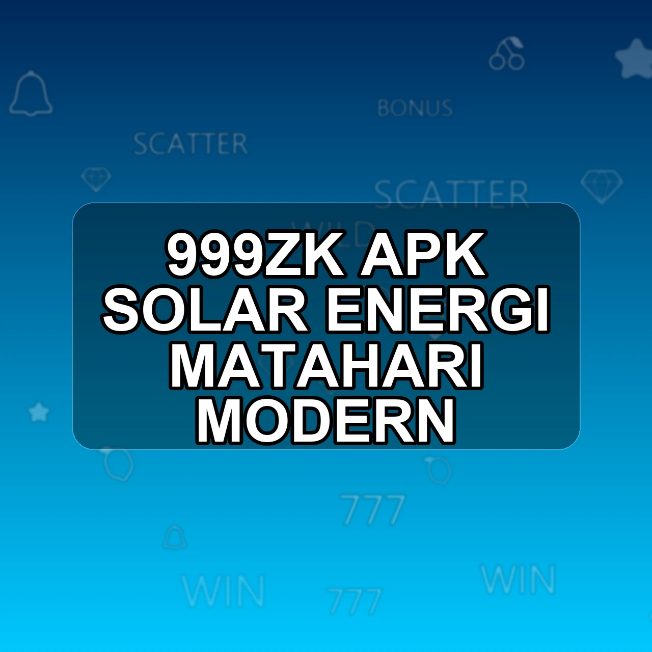 999zk Unduh APK - Aplikasi Android Solar 999 Zk