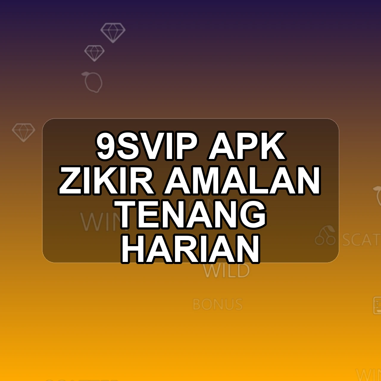 9SVIP Unduh APK - Aplikasi Android Zikir 9 Svip