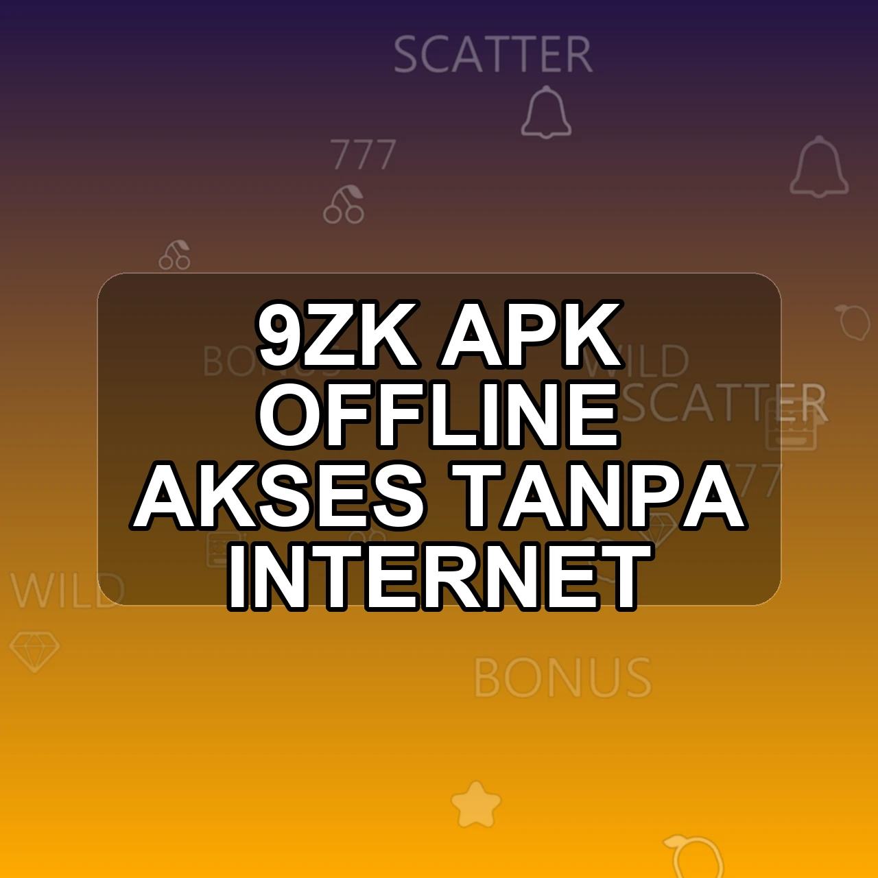 9ZK Unduh APK - Aplikasi Android Offline 9 Zk