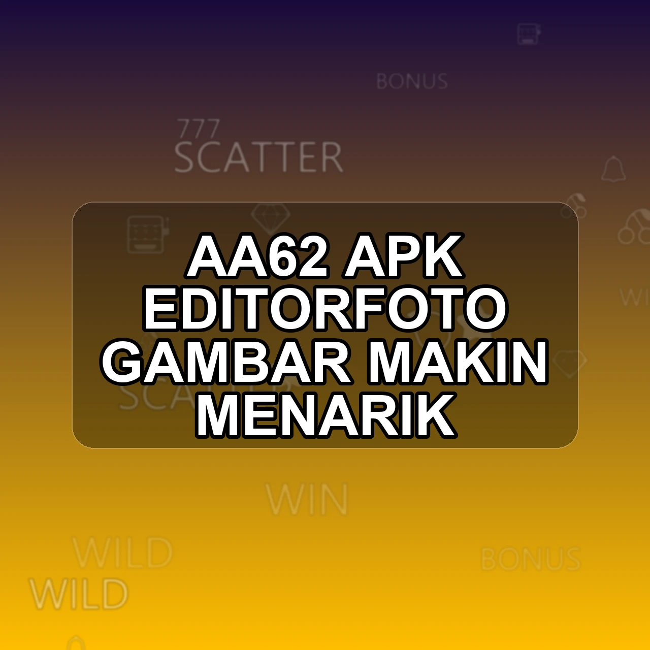 AA62 Unduh APK - Aplikasi Android Editorfoto Aa 62