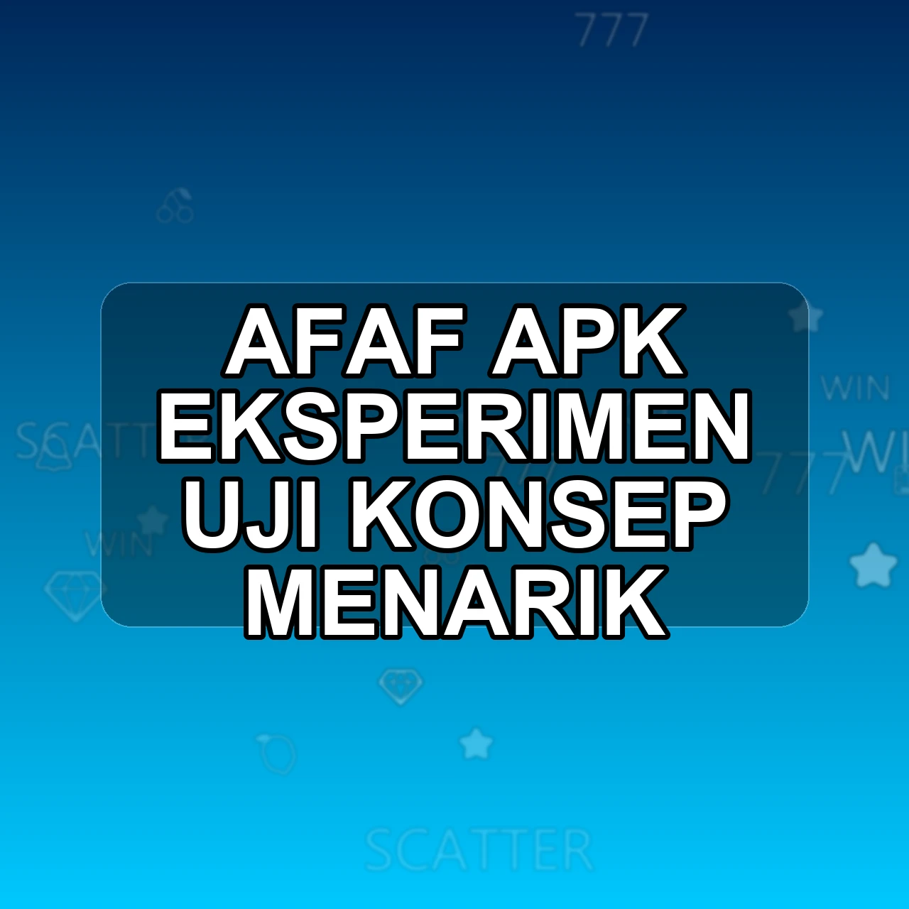 Afaf Unduh APK - Aplikasi Android Eksperimen Af Af