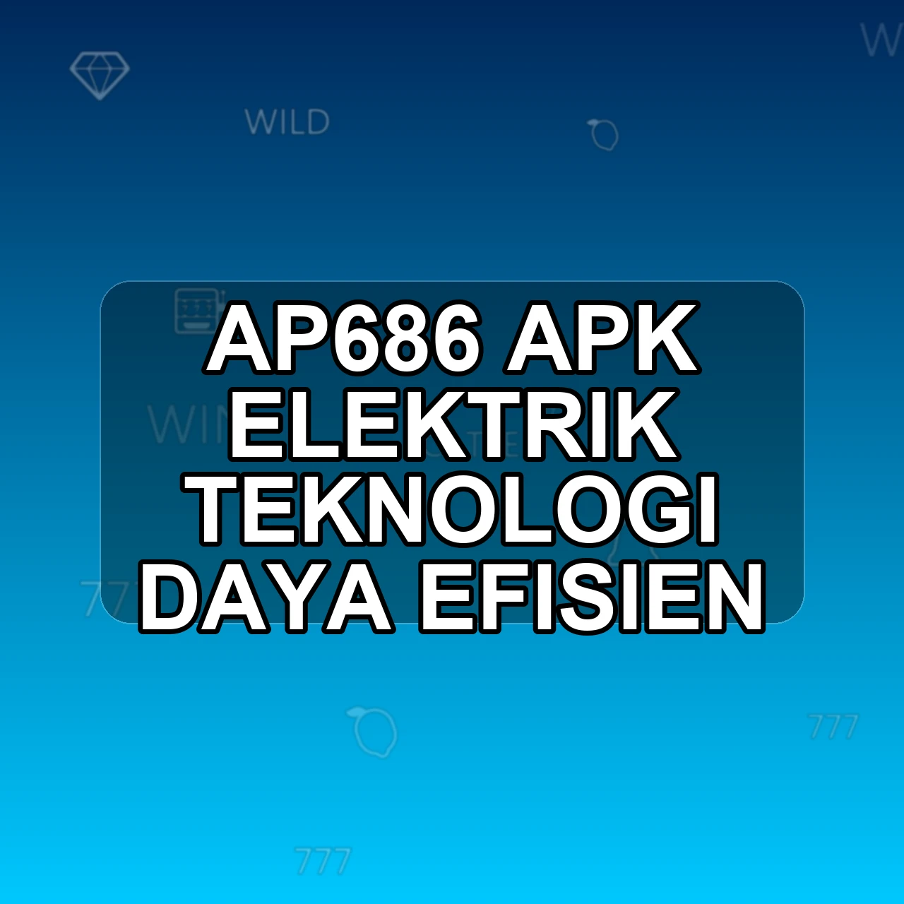 AP686 Unduh APK - Aplikasi Android Elektrik Ap 686