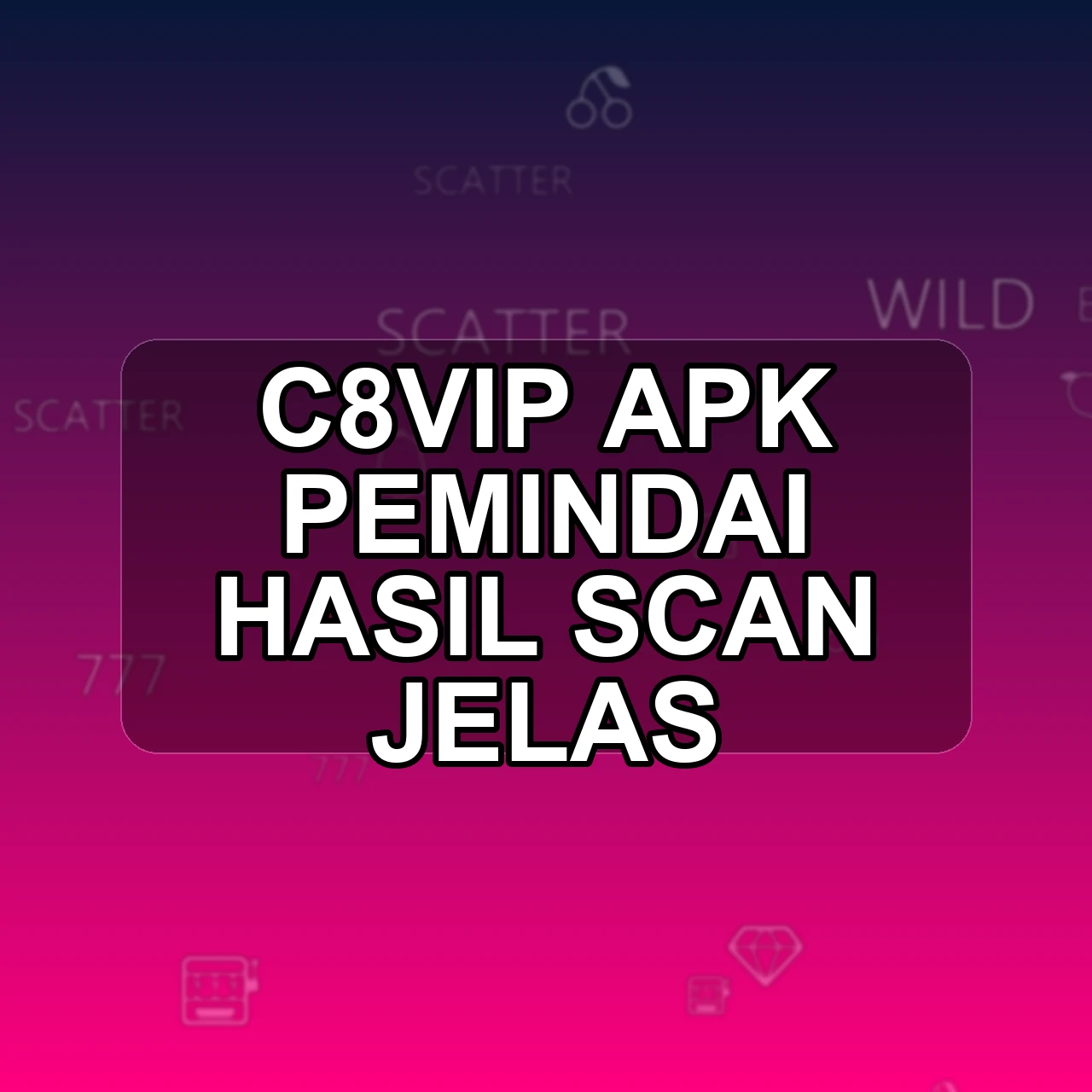 C8VIP Unduh APK - Aplikasi Android Pemindai C8 Vip