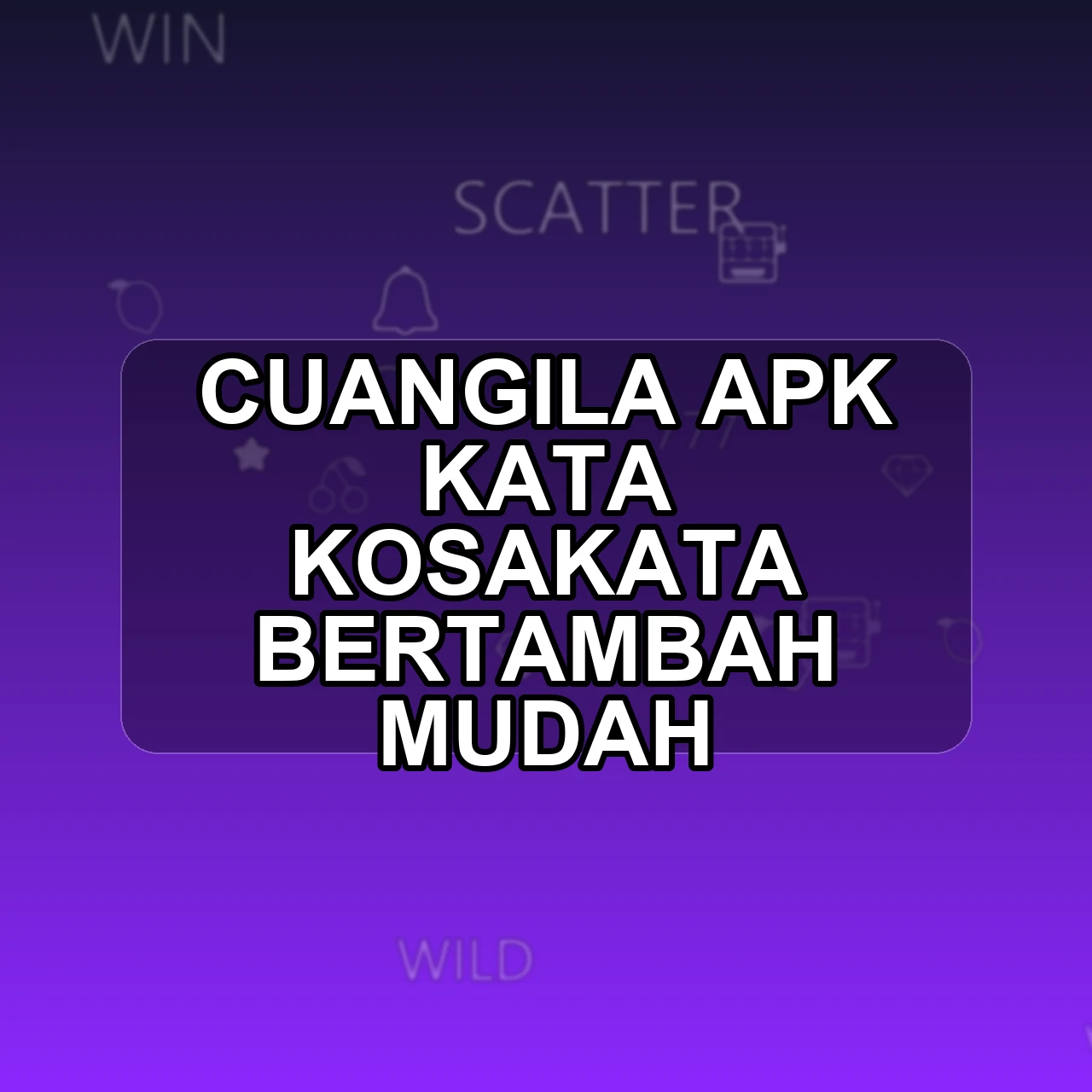 CUANGILA Unduh APK - Aplikasi Android Kata Cuan Gila