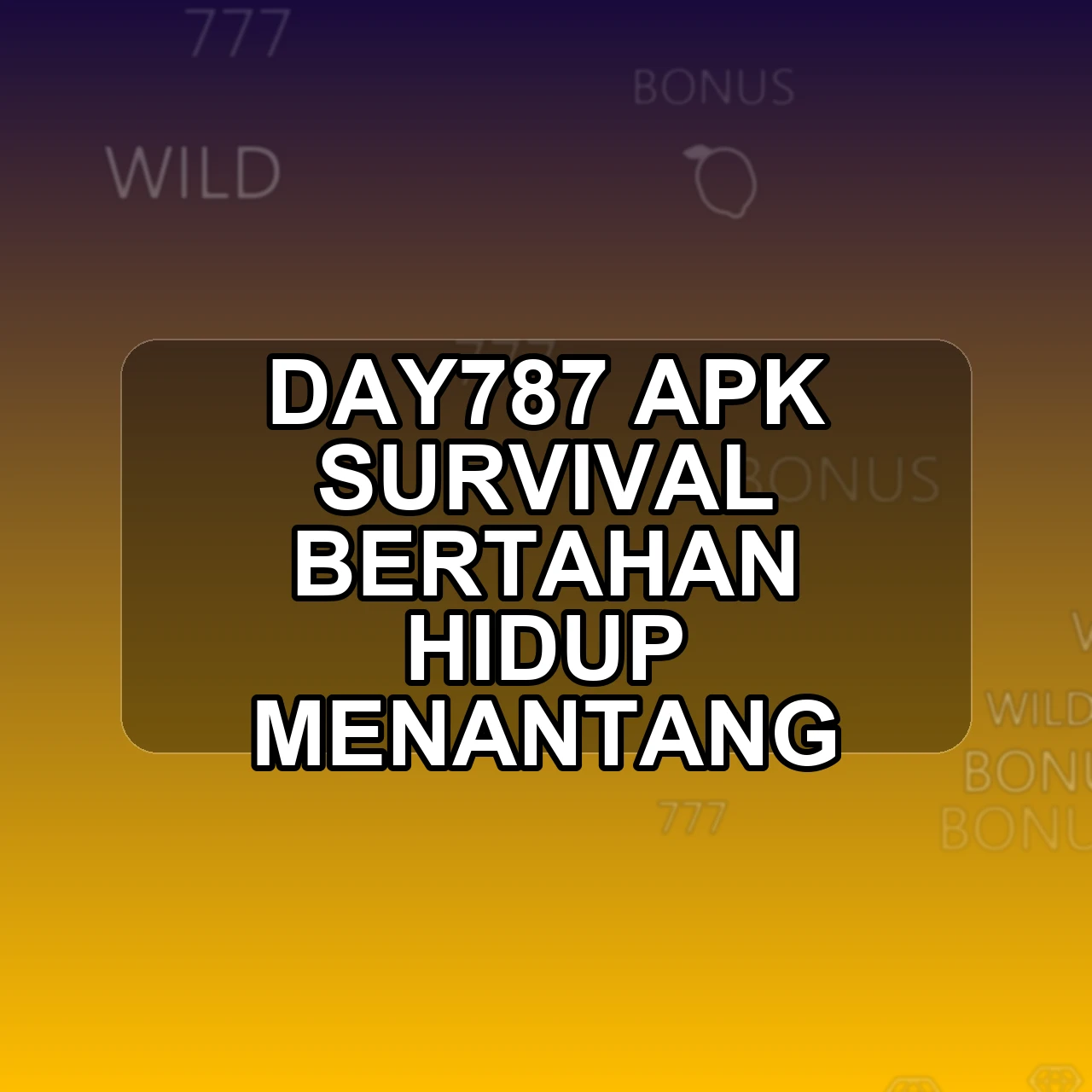 DAY787 Unduh APK - Aplikasi Android Survival Day 787
