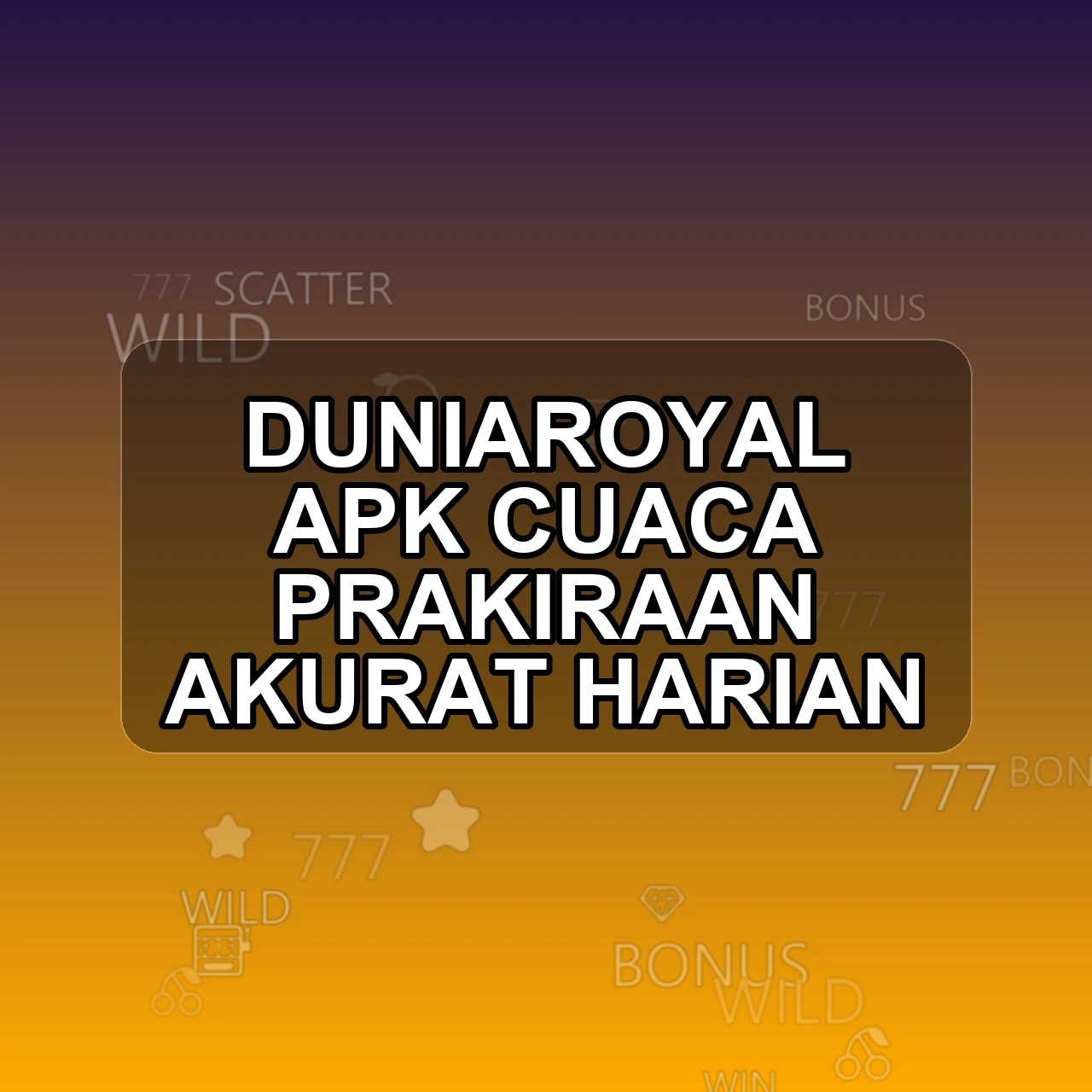 DUNIAROYAL Unduh APK - Aplikasi Android Cuaca Dunia Royal