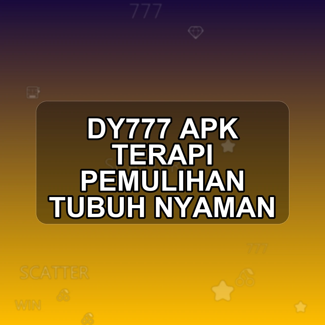 DY777 Unduh APK - Aplikasi Android Terapi Dy 777