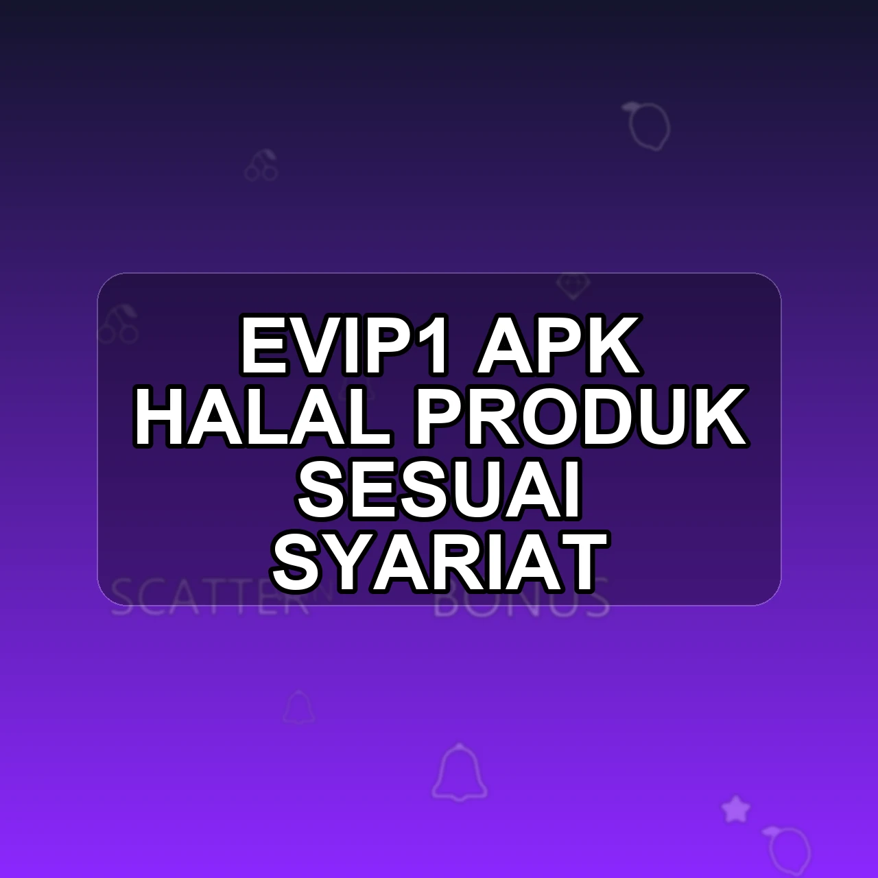EVIP1 Unduh APK - Aplikasi Android Halal E Vip1