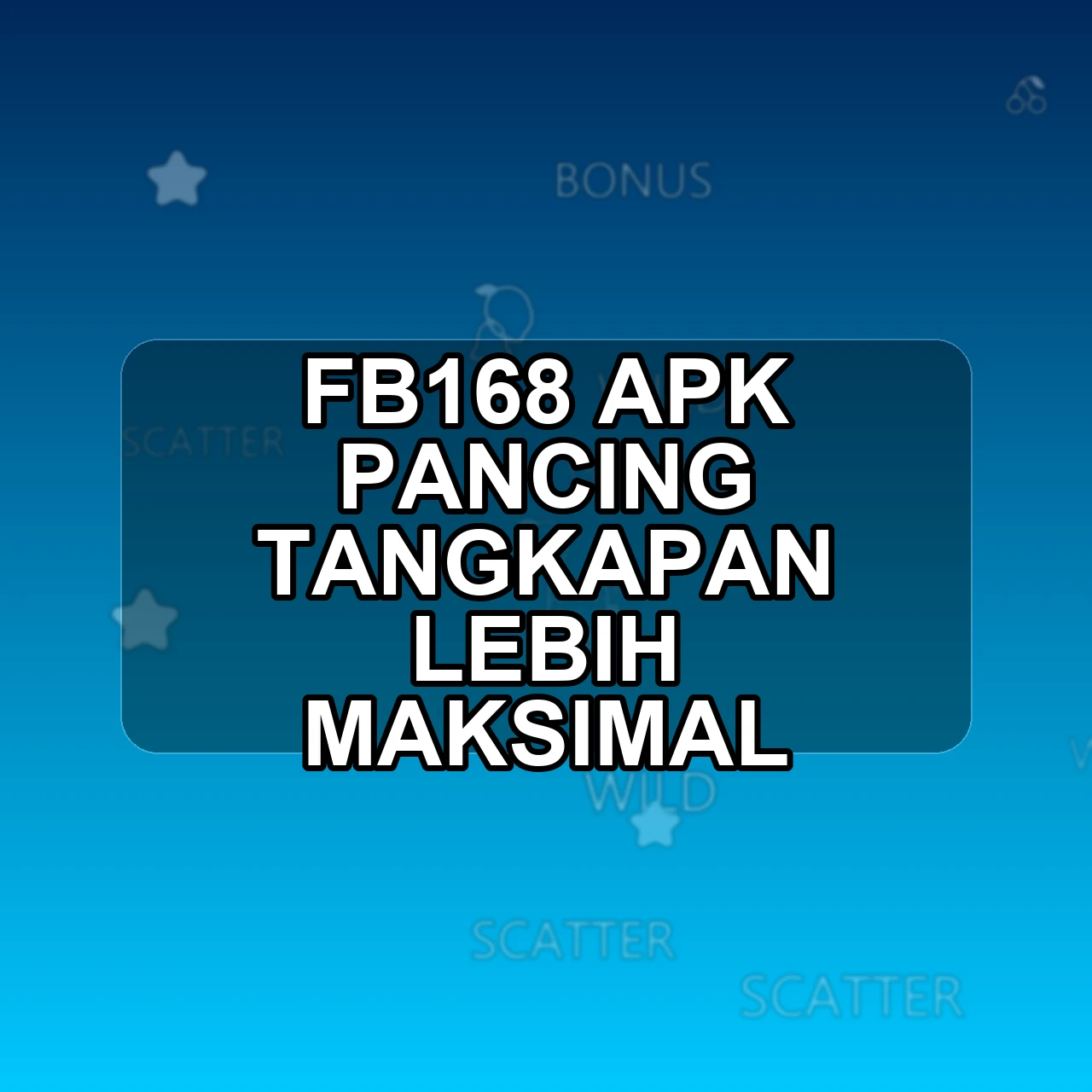 FB168 Unduh APK - Aplikasi Android Pancing Fb 168