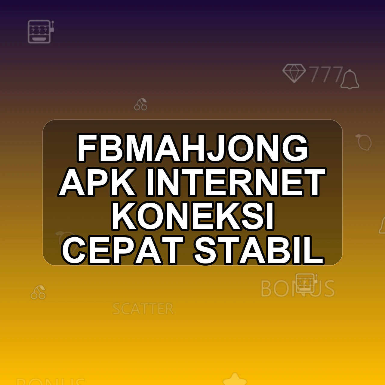 FBMAHJONG Unduh APK - Aplikasi Android Internet Fb Mahjong