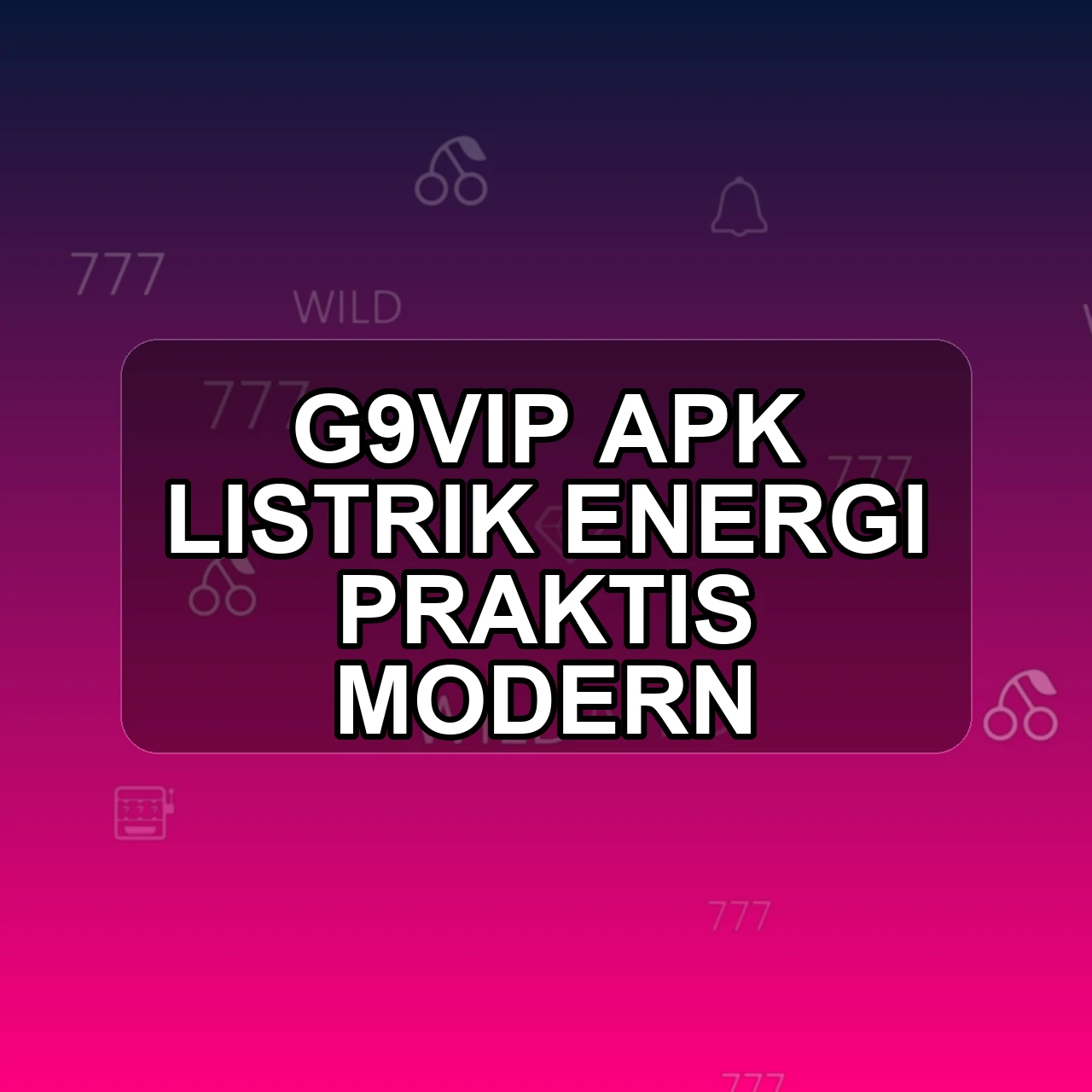 G9VIP Unduh APK - Aplikasi Android Listrik G9 Ip