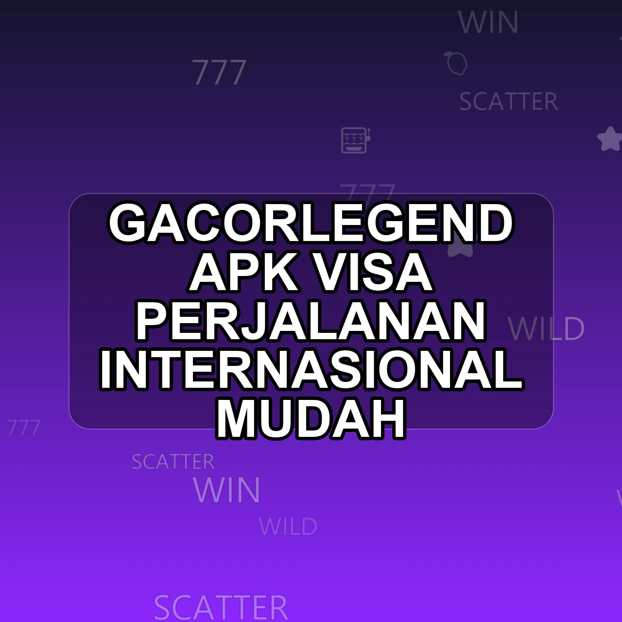 GACORLEGEND Unduh APK - Aplikasi Android Visa Gacor Legend