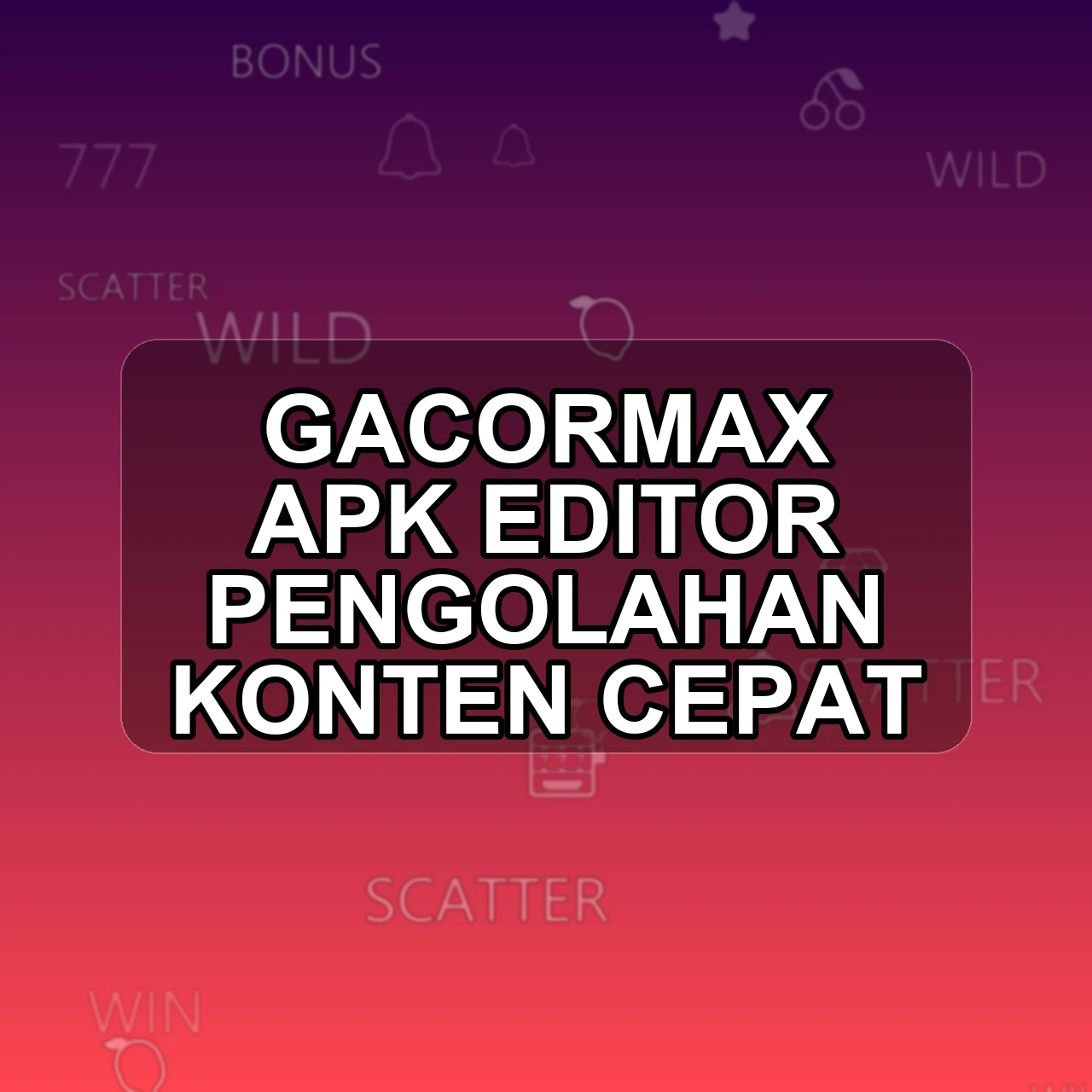 GacorMax Unduh APK - Aplikasi Android Editor Gacor Max