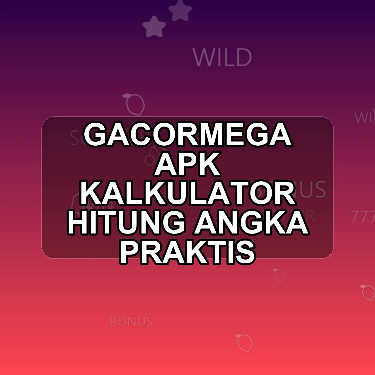 GACORMEGA Unduh APK - Aplikasi Android Kalkulator Gacor Mega