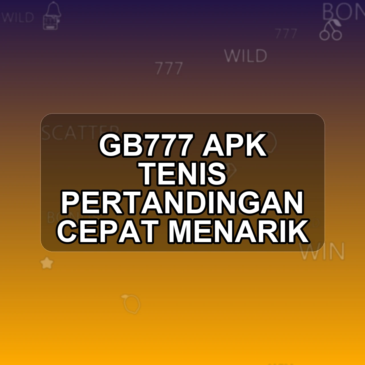 GB777 Unduh APK - Aplikasi Android Tenis Gb 777