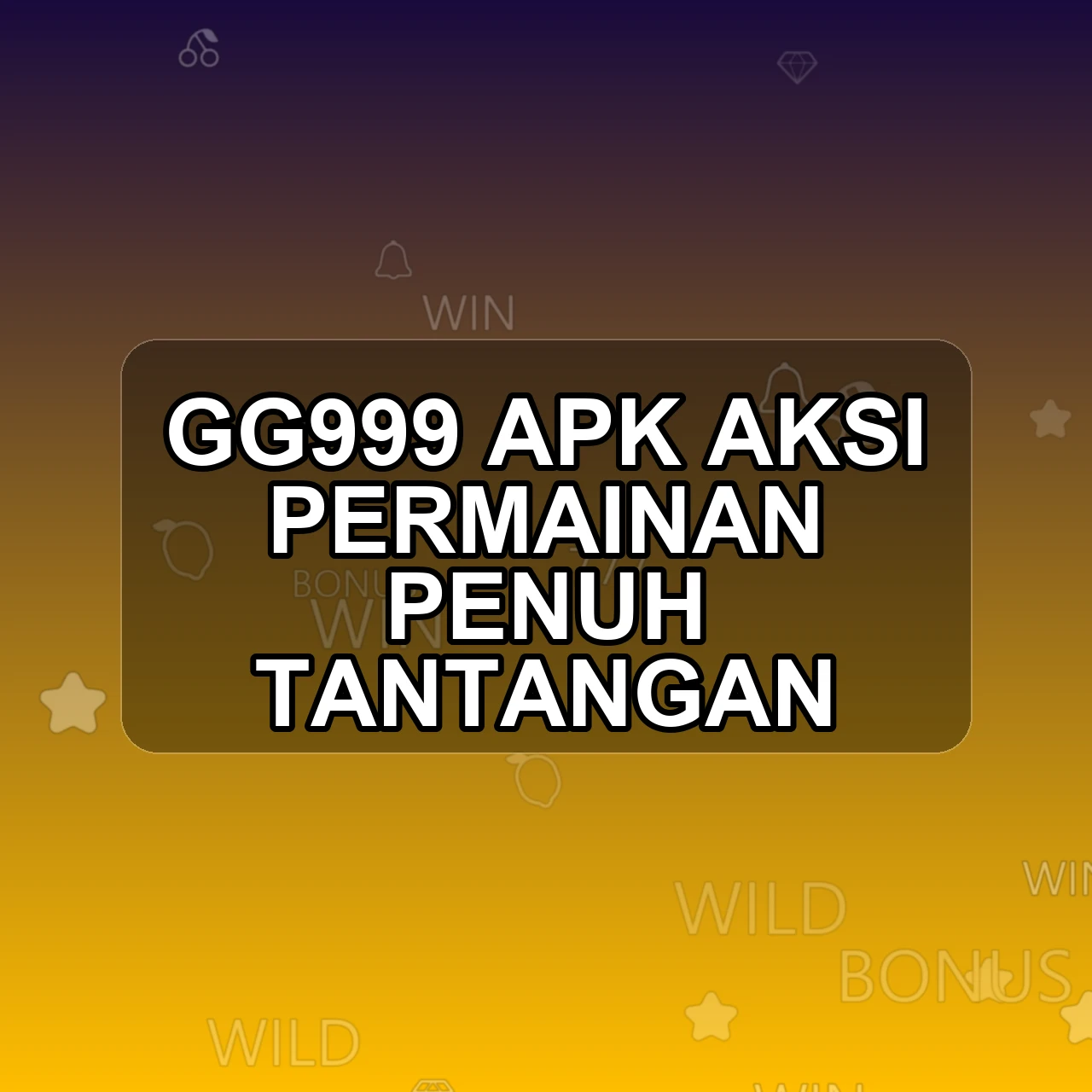 GG999 Unduh APK - Aplikasi Android Aksi Gg 999