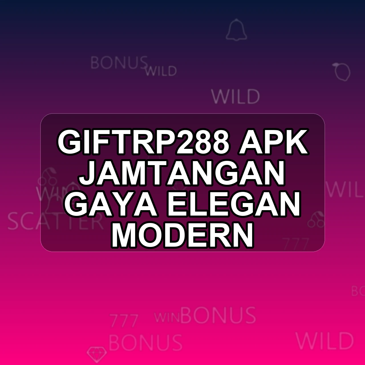 GIFTRP288 Unduh APK - Aplikasi Android Jamtangan Giftrp 288