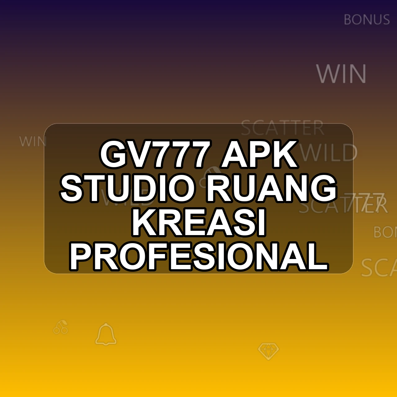 GV777 Unduh APK - Aplikasi Android Studio Gv 777