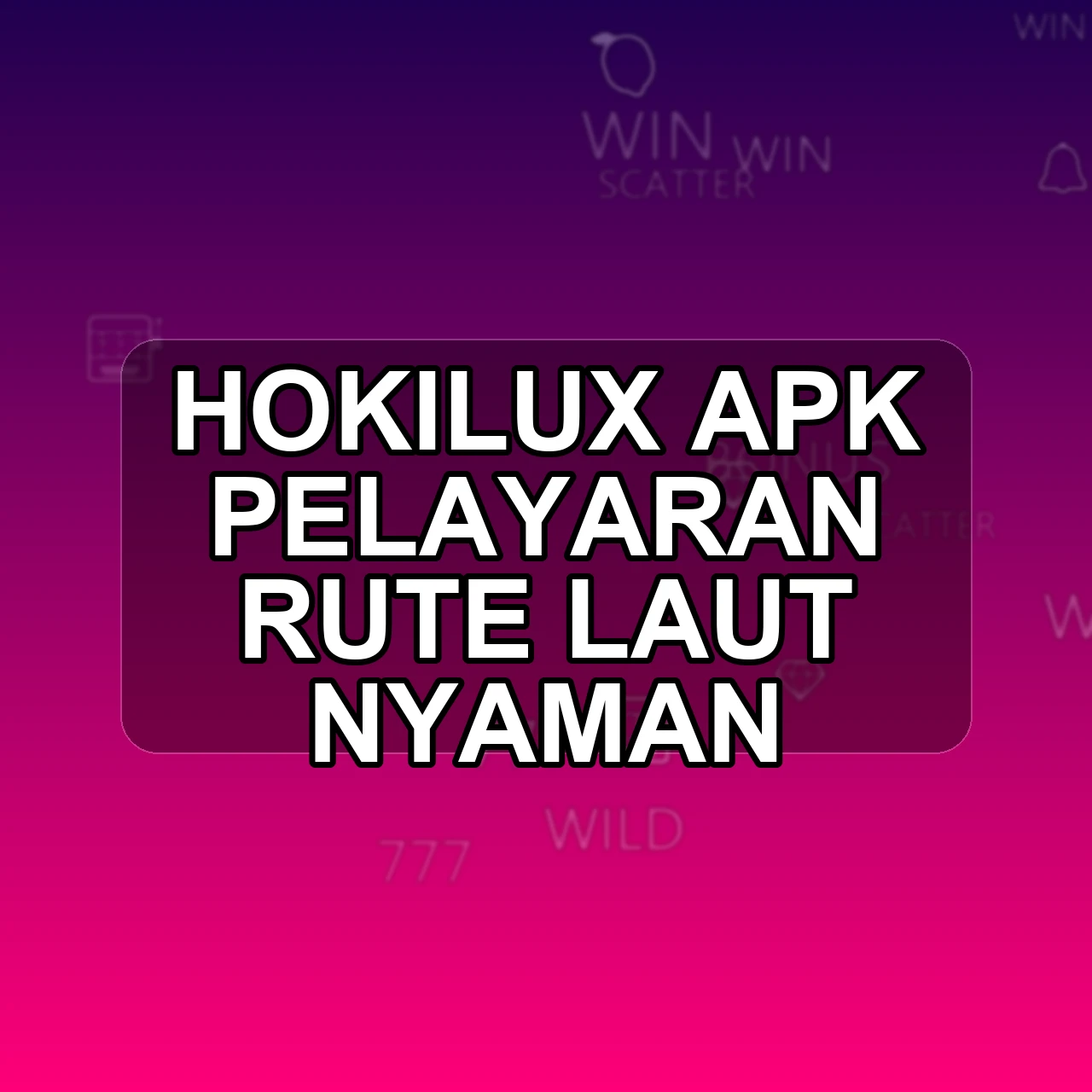 HOKILUX Unduh APK - Aplikasi Android Pelayaran Hoki Lux