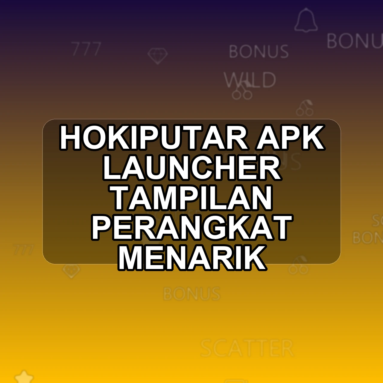 Hokiputar Unduh APK - Aplikasi Android Launcher Hoki Putar