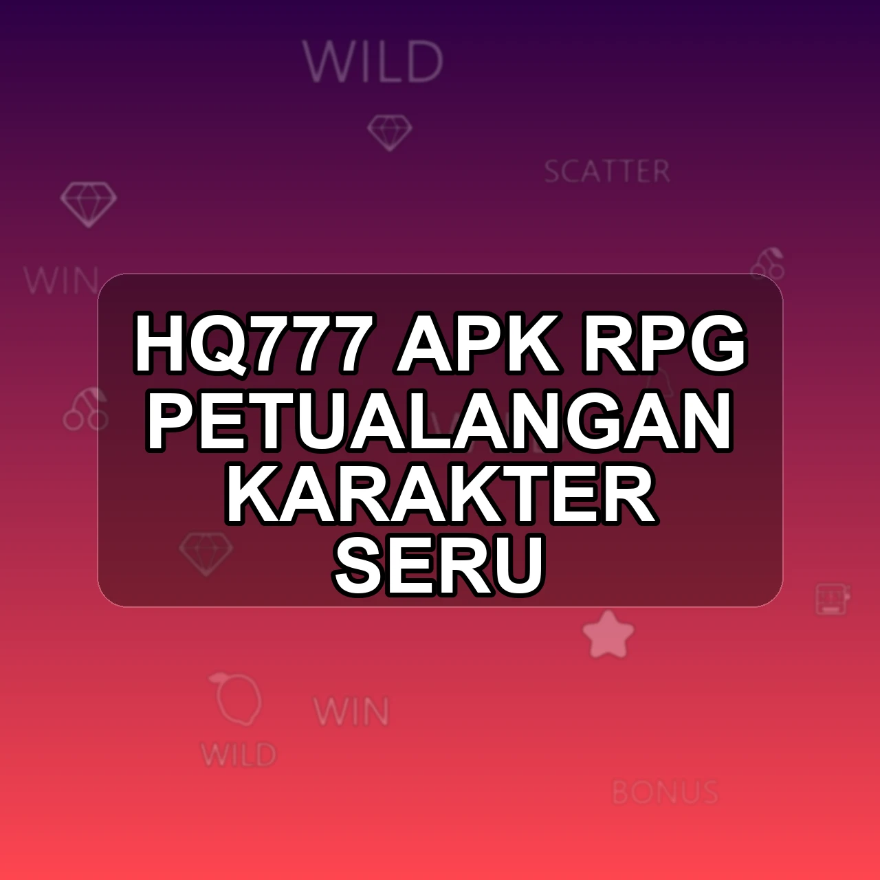 HQ777 Unduh APK - Aplikasi Android Rpg Hq 777