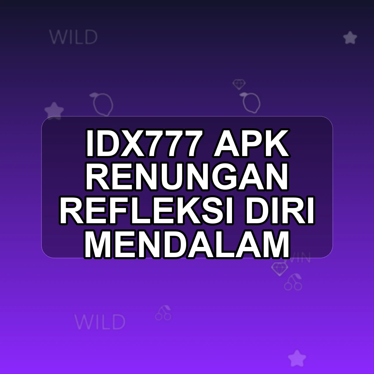 IDX777 Unduh APK - Aplikasi Android Renungan Idx 777