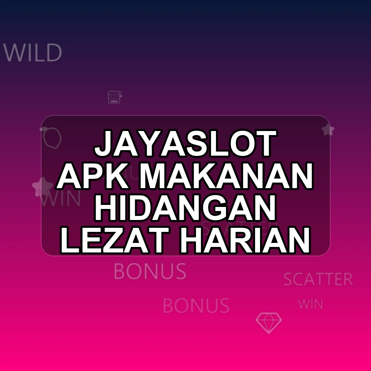 JAYASLOT Unduh APK - Aplikasi Android Makanan Jaya Slot