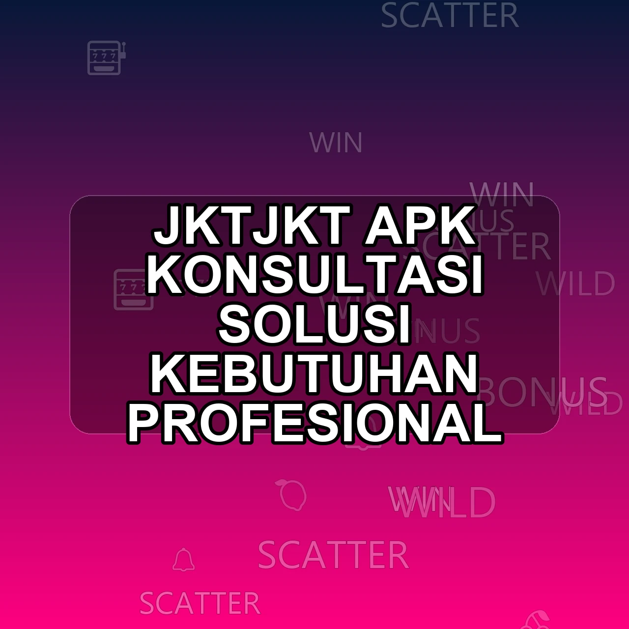 JKTJKT Unduh APK - Aplikasi Android Konsultasi Jkt Jkt