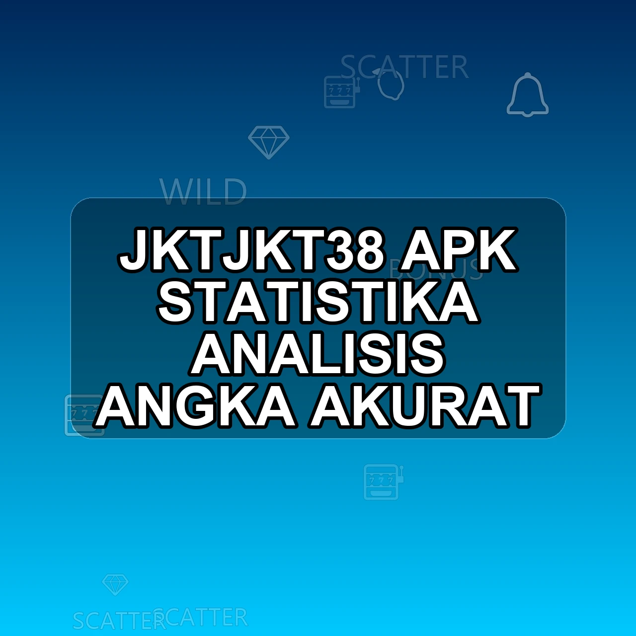 JKTJKT38 Unduh APK - Aplikasi Android Statistika Jktjkt 38