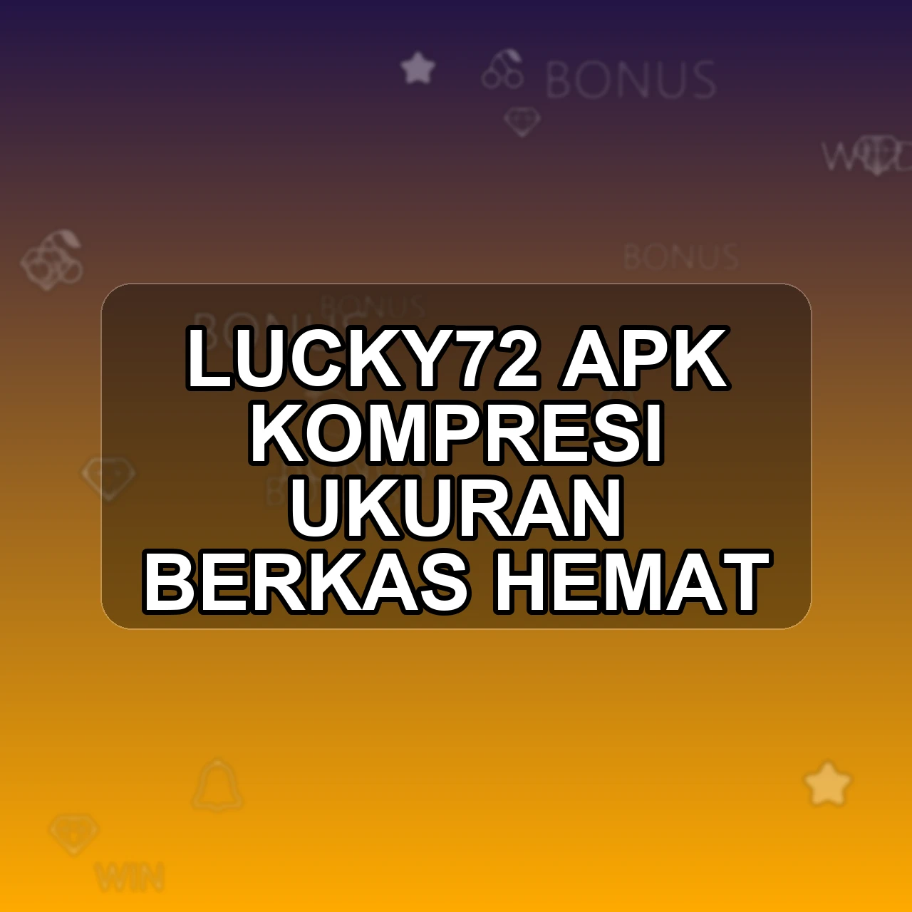 LUCKY72 Unduh APK - Aplikasi Android Kompresi Lucky 72