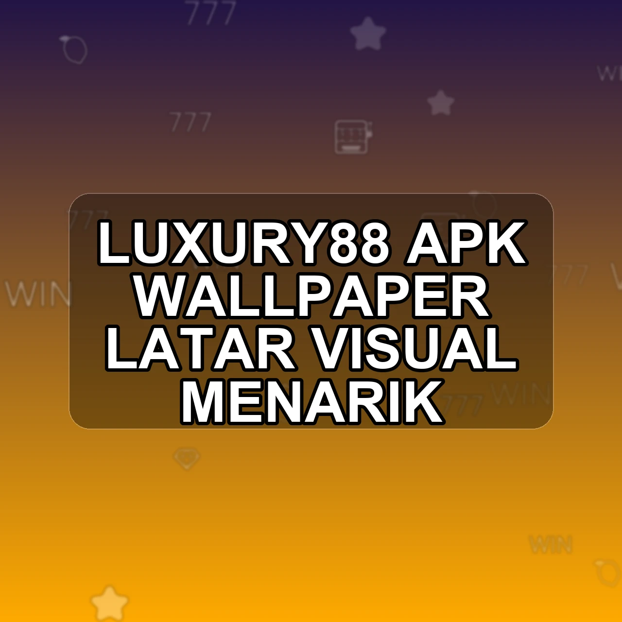 LUXURY88 Unduh APK - Aplikasi Android Wallpaper Luxury 88