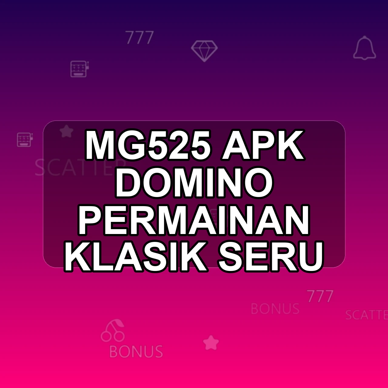 MG525 Unduh APK - Aplikasi Android Domino Mg 525