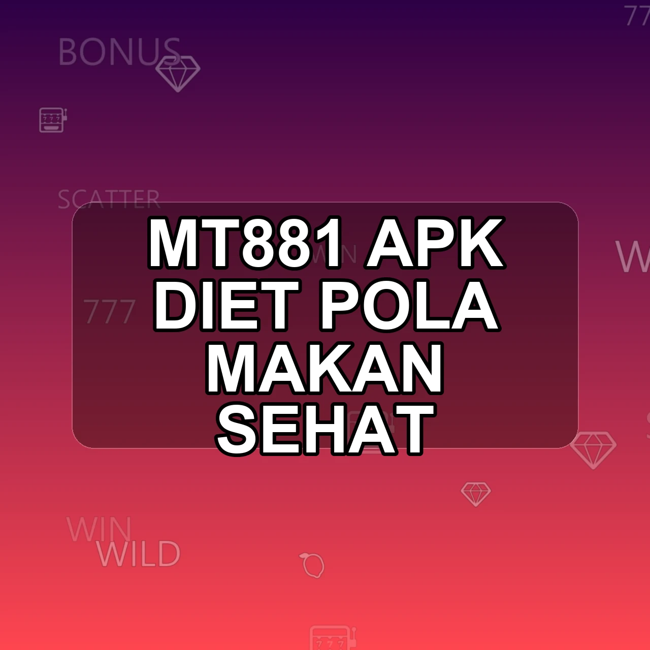 MT881 Unduh APK - Aplikasi Android Diet Mt 881