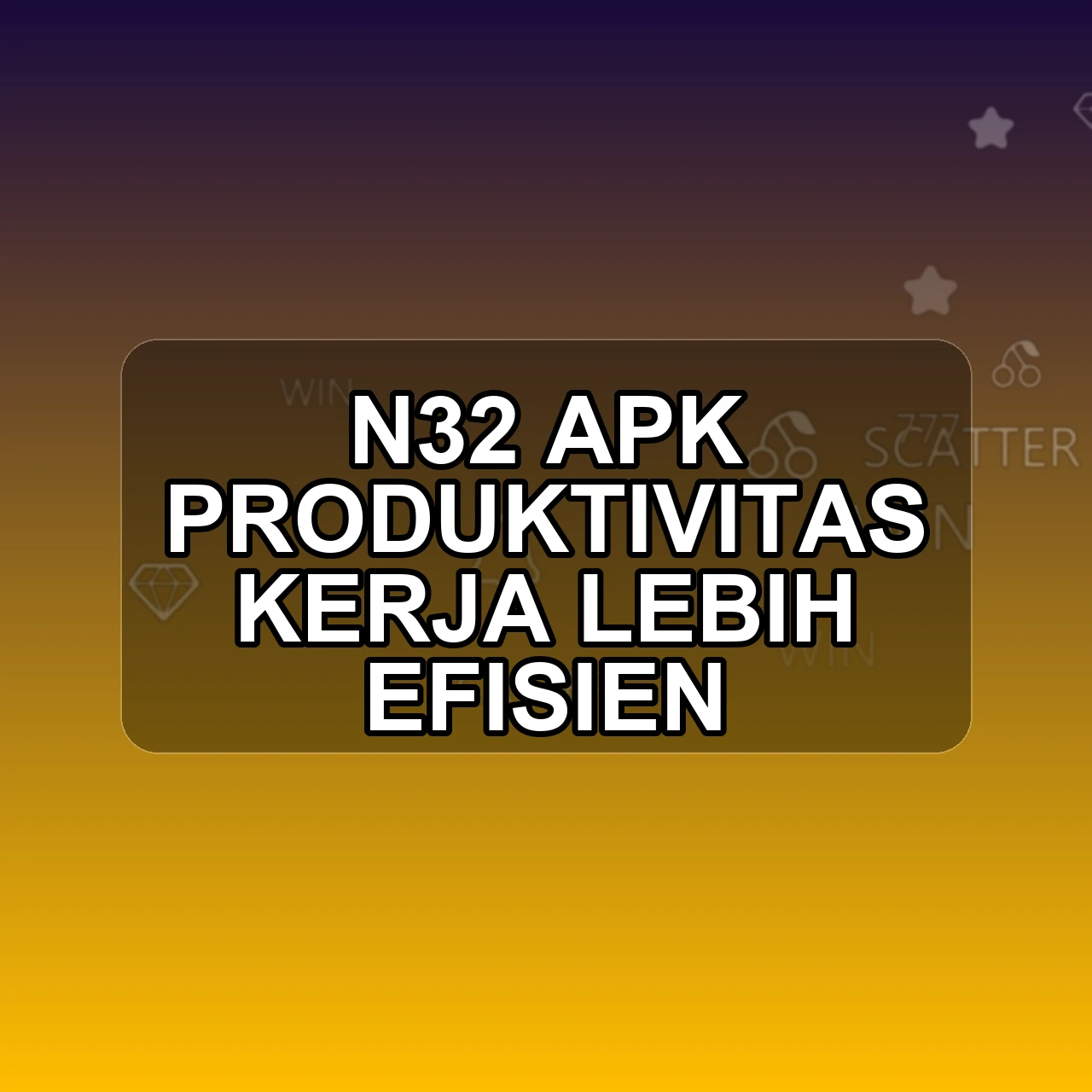 N32 Unduh APK - Aplikasi Android Produktivitas N 32