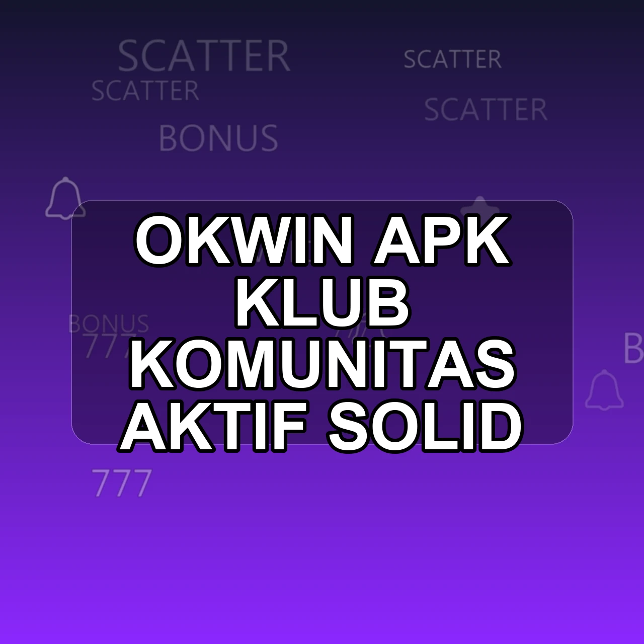 OKWIN Unduh APK - Aplikasi Android Klub Ok Win