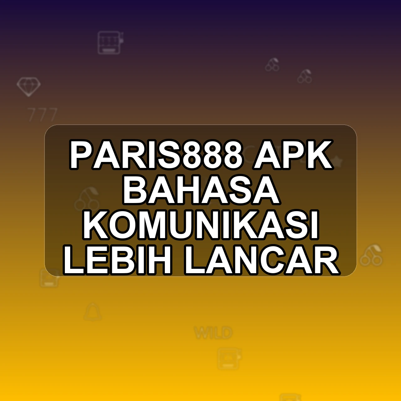 PARIS888 Unduh APK - Aplikasi Android Bahasa Paris 888