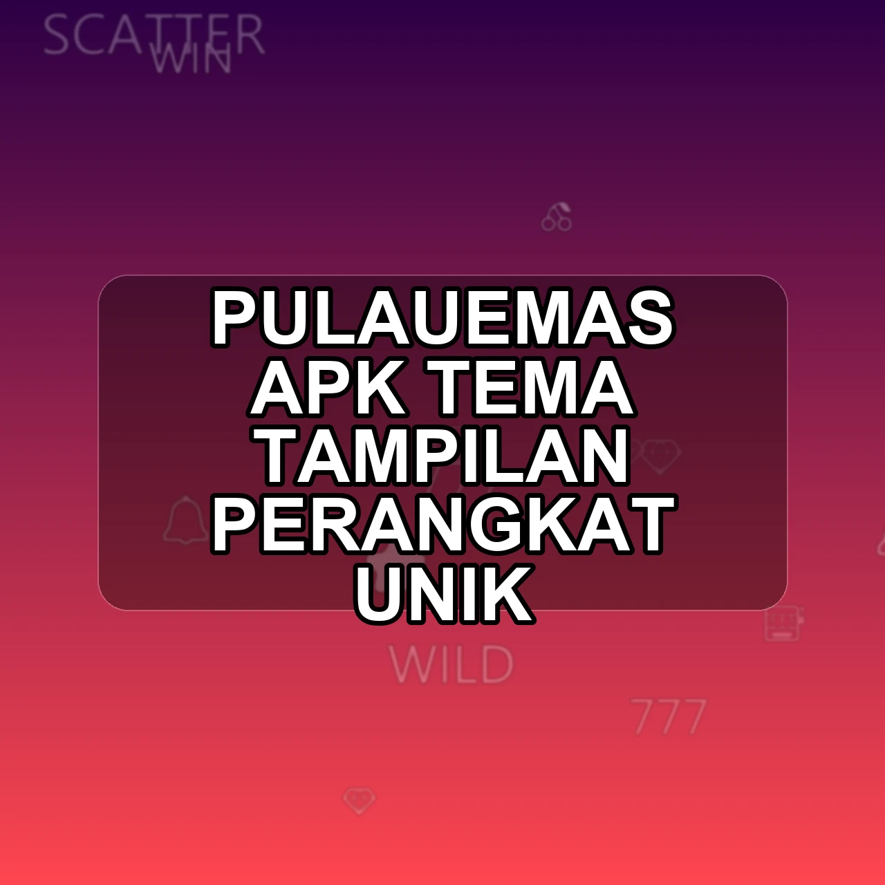 Pulauemas Unduh APK - Aplikasi Android Tema Pula Uemas