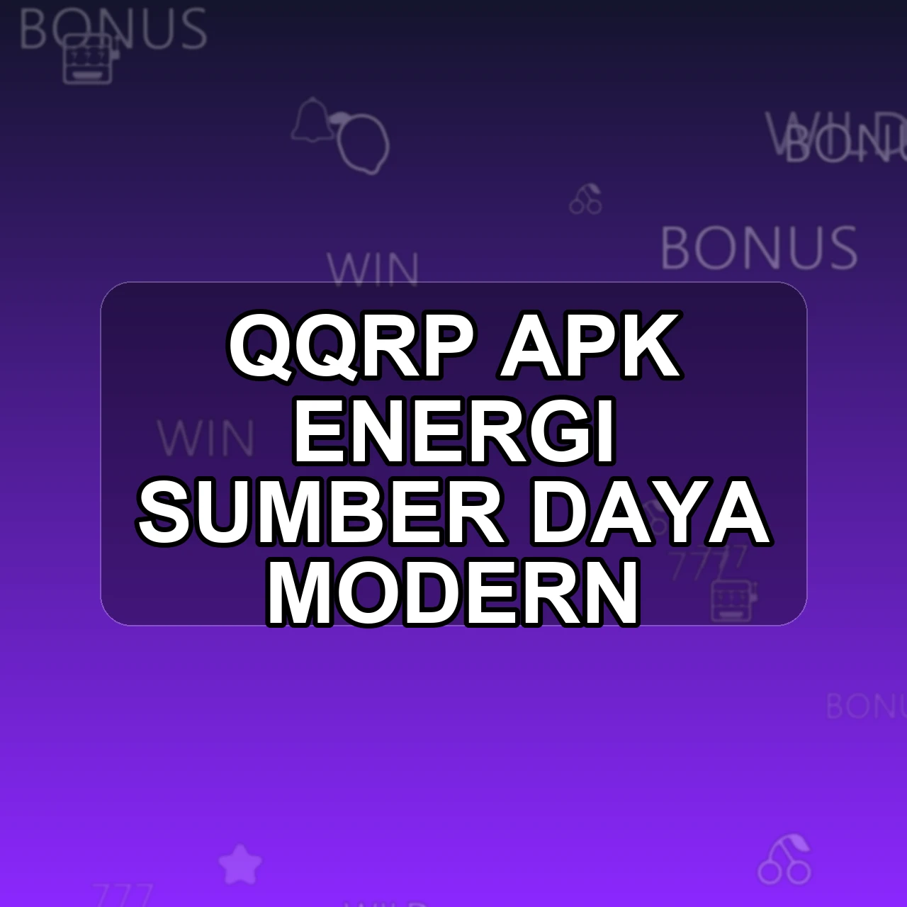 Qqrp Unduh APK - Aplikasi Android Energi Qq RP