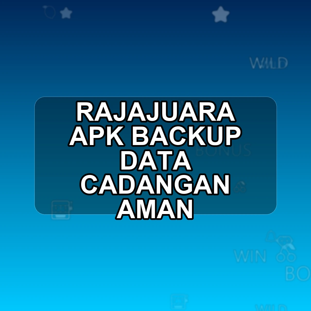 RAJAJUARA Unduh APK - Aplikasi Android Backup Raja Juara